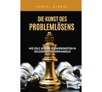Die Kunst des Problemlösens: Wie edle Geister Schwierigkeiten in Gelegenheiten verwandeln