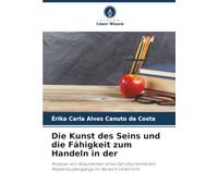 Die Kunst des Seins und die Fähigkeit zum Handeln in der: Analyse von Absolventen eines berufsorientierten Masterstudiengangs im Bereich Unterricht