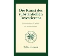 Die Kunst des substantiellen Investierens: Dividendenaktien als Teilhabe - Ein Mentor-Leitfaden