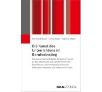 Die Kunst des Unterrichtens im Berufseinstieg: Praxisorientierte Didaktik für Lehrer*innen an Berufsschulen und Lehrer*innen der Fachtheorie und ... berufsbildenden mittleren und höheren Schulen