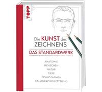 Die Kunst des Zeichnens - Das Standardwerk: Anatomie, Menschen, Natur, Tiere, Comic/Manga, Kalligraphie/Lettering
