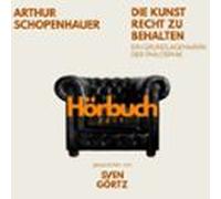 Die Kunst Recht Zu Behalten. Ein Grundlagenwerk Der Philosophie.