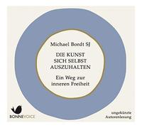 Die Kunst sich selbst auszuhalten: Ein Weg zur inneren Freiheit