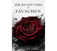 DIE KUNST VOSS ZU TÄUSCHEN: Wo jede Berührung eine Lüge ist