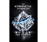 Die Kybernetik der Macht: Wie Top-Manager die C-Suite dominieren. Strategien für C-Level-Aufstieg, Corporate Governance, datengetriebene Skalierung und geopolitische Resilienz im Großkonzern.
