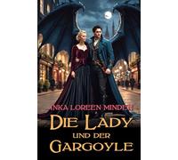 Die Lady und der Gargoyle: Para-Histo-Romance (Regency Creatures)