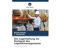 Die Lagerhaltung als Rückgrat des Logistikmanagements: Verwaltung der Logistik
