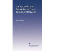 Die Lakonika des Pausanias auf ihre quellen untersucht