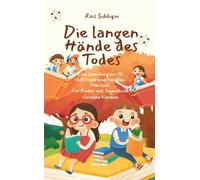 Die langen Hände des Todes Eine Sammlung von 15 Volks- und traditionellen Märchen Für Kinder und Jugendliche