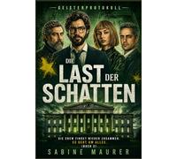 Die Last der Schatten: Die Crew findet wieder zusammen. Es geht um alles. (Buch 2) (GEISTERPROTOKOLL)