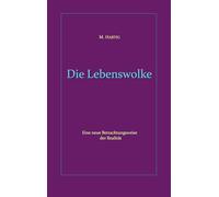 Die Lebenswolke: Eine neue Betrachtungsweise der Realität