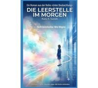 Die Leerstelle im Morgen: Sie war die berechenbarste Frau der Stadt - bis ihr Morgen verschwand (Unter Beobachtung)