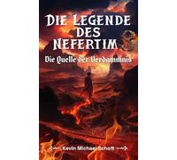 Die Legende des Nefertim (Teil 3): Die Quelle der Verdammnis | Ein dramatisches Fantasy-Abenteuer