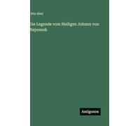 Die Legende vom Heiligen Johann von Nepomuk