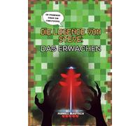 Die Legende von Steve: Das Erwachen: Ein inoffizielles Minecraft-Abenteuer