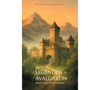 Die Legenden von Avalgaron: Band 1: Klingen des Zorns