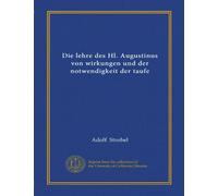 Die lehre des Hl. Augustinus von wirkungen und der notwendigkeit der taufe