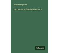 Die Lehre vom französischen Verb