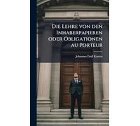 Die Lehre von den Inhaberpapieren oder Obligationen au Porteur