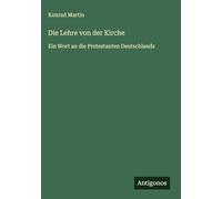 Die Lehre von der Kirche: Ein Wort an die Protestanten Deutschlands