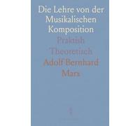 Die Lehre von der Musikalischen Komposition: Praktish Theoretisch