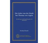 Die Lehre von der Strafe bei Thomas von Aquin: Ein Beitrag zur Rechtsphilosophie des Mittelalters