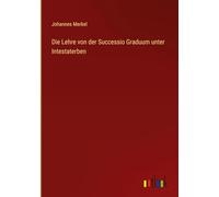 Die Lehre von der Successio Graduum unter Intestaterben