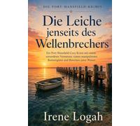 Die Leiche jenseits des Wellenbrechers: Ein Port-Mansfield-Cozy-Krimi mit einem ermordeten Vermesser, einem manipulierten Bootsregister und Beweisen unter Wasser (DIE PORT-MANSFIELD-KRIMIS)