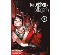 Die Leichenpflegerin 01: Ein furchterregender Horror-Manga über Krankenpflege der etwas anderen Art