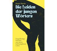 Die Leiden der jungen Wörters: Doppeldeutige Beichten aus einem hoffnungslosen Leben