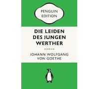 Die Leiden des jungen Werther: Briefroman - Penguin Edition (Deutsche Ausgabe) - Die kultige Klassikerreihe - Klassiker einfach lesen: 20