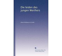 Die leiden des jungen Werthers (German Edition)