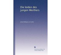 Die leiden des jungen Werthers (German Edition)