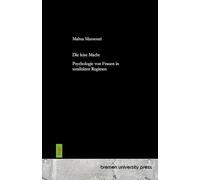 Die leise Macht: Psychologie von Frauen in totalitären Regimen