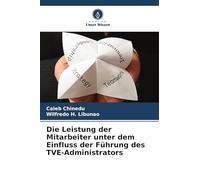 Die Leistung der Mitarbeiter unter dem Einfluss der Führung des TVE-Administrators