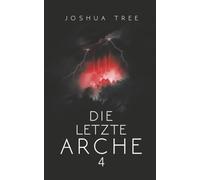 Die letzte Arche 4: Science Fiction Thriller (Dunkelheit)