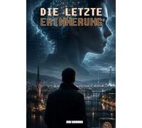 Die letzte Erinnerung (ROMANE: Sci-Fi)