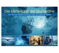 Die letzte Fahrt der Sturmkrähe (Tischkalender 2026 DIN A5 quer), CALVENDO Monatskalender: Zwei Handelsschiffe brechen auf, um die gefürchtete Arktis ... Schiffe in die Tiefe gerissen haben soll.