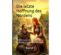 Die letzte Hoffnung des Nordens: Ein Mönch und eine Kriegerin. Zwei Welten, die sich eigentlich bekämpfen.: 1 (Band 1)