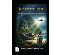 Die letzte Insel - Ein Roman über Überleben, Wandel und Hoffnung