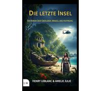 Die letzte Insel - Ein Roman über Überleben, Wandel und Hoffnung