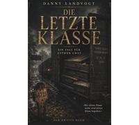 DIE LETZTE KLASSE: Die letzte Klasse: Historischer Psychothriller: Im Schatten von Londons Toten - Kriminalroman um die Totenfotografin Esther ... London von 1888 (Ein Esther-Cray-Roman)