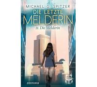 Die letzte Melderin: II Die Melderin: 2