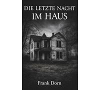 Die letzte Nacht im Haus