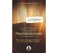 Die letzte Prophezeiung: Das Arbeitsbuch zu den 7 Ich-Bin-Worten Jesu. Übungen und Impulse, um Gott in dir zu erfahren. (Spirituelle Bücher 2026)
