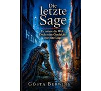 Die letzte Sage: Er rettete die Welt. Doch seine Geschichte war eine Lüge.