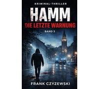 Die Letzte Warnung Band 3: Kriminalthriller (Stadt ohne Gesicht - Band 2)