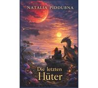 Die letzten Hüter: Die Grenze zwischen den Welten wird immer dünner (Die Chroniken der Zwischenwelten)
