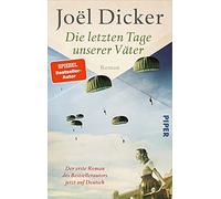 Die letzten Tage unserer Väter: Roman | Vom Autor des Bestsellers »Die Wahrheit über den Fall Harry Quebert«