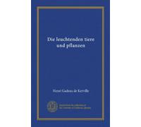 Die leuchtenden tiere und pflanzen (Vol-1)